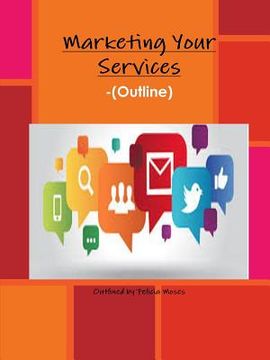 portada Marketing Your Services -(Outline) (en Inglés)