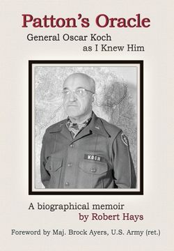 portada Patton's Oracle: Gen. Oscar Koch as I Knew Him (in English)
