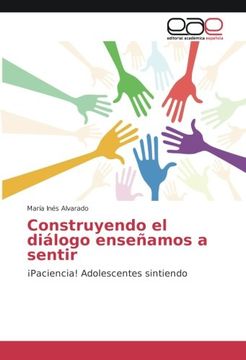 portada Construyendo el diálogo enseñamos a sentir: ¡Paciencia! Adolescentes sintiendo (Spanish Edition)