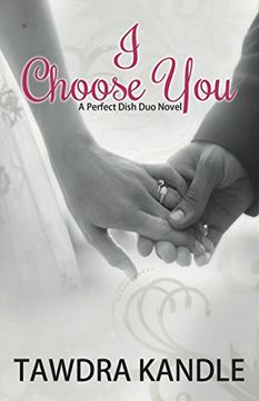 portada I Choose You: A Perfect Dish Romance, Book 3 (in English)