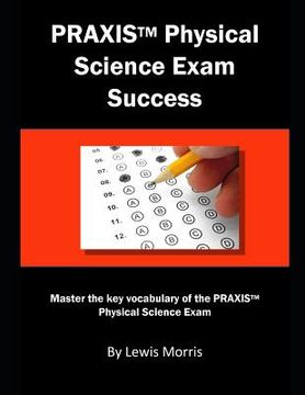 portada Praxis Physical Science Exam Success: Master the Key Vocabulary of the Praxis Physical Science Exam (en Inglés)