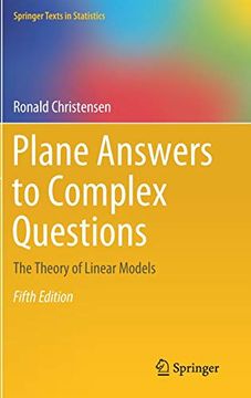 portada Plane Answers to Complex Questions: The Theory of Linear Models (Springer Texts in Statistics) (en Inglés)