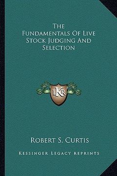 portada the fundamentals of live stock judging and selection the fundamentals of live stock judging and selection (en Inglés)