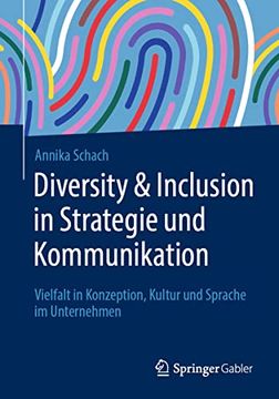 portada Diversity & Inclusion in Strategie und Kommunikation: Vielfalt in Konzeption, Kultur und Sprache im Unternehmen (en Alemán)