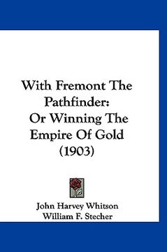 portada with fremont the pathfinder: or winning the empire of gold (1903)