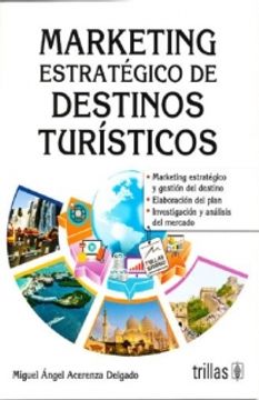 Marketing Estrategico De Destinos Turisticos
