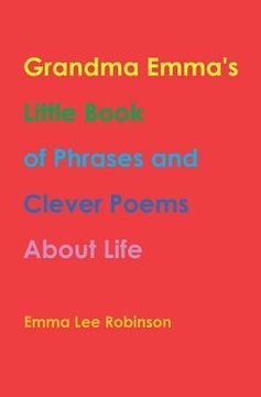 portada Grandma Emma's Little Book of Phrases and Clever Poems about Life (en Inglés)