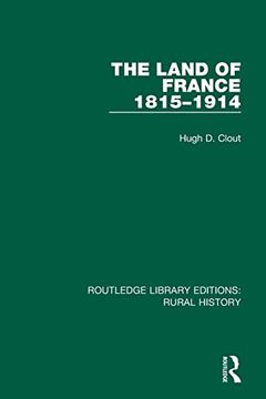 portada The Land of France 1815-1914 (Routledge Library Editions: Rural History) (in English)
