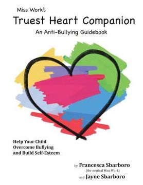 portada Miss Work's Truest Heart Companion: An Anti-Bullying Guidebook (en Inglés)