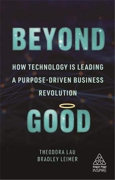 portada Beyond Good: How Technology is Leading a Purpose-Driven Business Revolution (Kogan Page Inspire) (en Inglés)