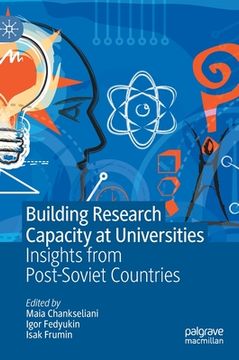 portada Building Research Capacity at Universities: Insights from Post-Soviet Countries (en Inglés)