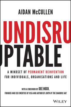 portada Undisruptable: A Mindset of Permanent Reinvention for Individuals, Organisations and Life (en Inglés)