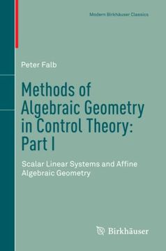 portada Methods of Algebraic Geometry in Control Theory: Part i: Scalar Linear Systems and Affine Algebraic Geometry (Modern Birkhäuser Classics) (en Inglés)