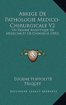 portada Abrege De Pathologie Medico-Chirurgicale V2: Ou Resume Analytique De Medecine Et De Chirurgie (1852) (en Francés)