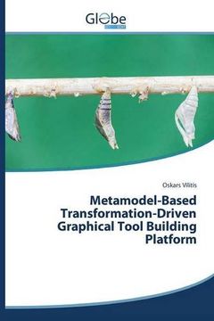 portada Metamodel-Based Transformation-Driven Graphical Tool Building Platform