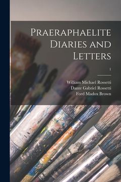 portada Praeraphaelite Diaries and Letters; 1 (en Inglés)
