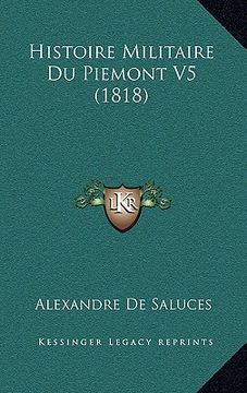 portada Histoire Militaire Du Piemont V5 (1818) (en Francés)