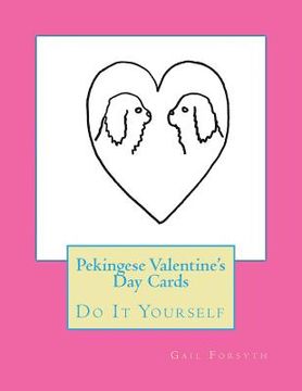portada Pekingese Valentine's Day Cards: Do It Yourself (in English)
