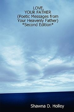 portada love, your father (poetic messages from your heavenly father) *second edition* (en Inglés)