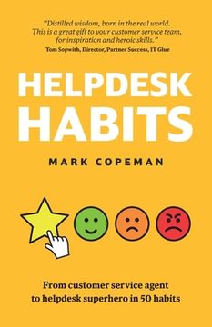 portada Helpdesk Habits: Become a helpdesk superhero and make yourself indispensable. (in English)