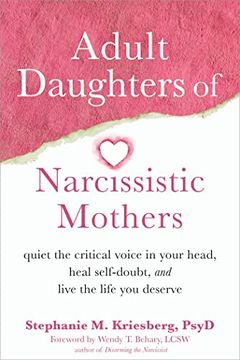 portada Adult Daughters of Narcissistic Mothers: Quiet the Critical Voice in Your Head, Heal Self-Doubt, and Live the Life you Deserve (in English)