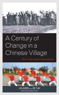 portada A Century of Change in a Chinese Village: The Crisis of the Countryside (en Inglés)