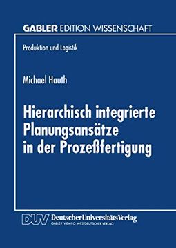 portada Hierarchisch Integrierte Planungsansätze in der Prozeßfertigung (en Alemán)