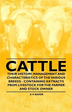 portada cattle - their history, management and characteristics of the various breeds - containing extracts from livestock for the farmer and stock owner (en Inglés)