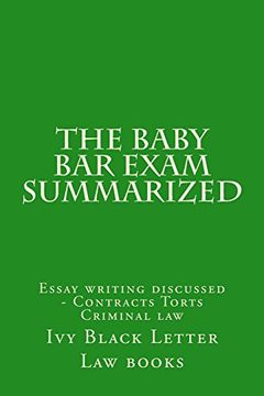 portada The Baby bar Exam Summarized: Essay Writing Discussed - Contracts Torts Criminal law 
