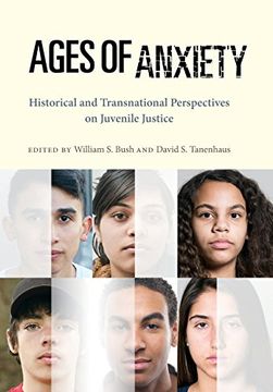 portada Ages of Anxiety: Historical and Transnational Perspectives on Juvenile Justice (Youth, Crime, and Justice) (en Inglés)