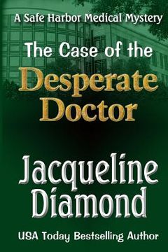 portada The Case of the Desperate Doctor (in English)