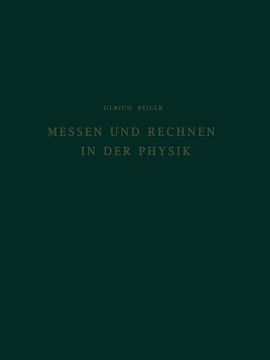 portada Messen Und Rechnen in Der Physik: Grundlagen Der Grösseneinführung Und Einheitenfestlegung (en Alemán)