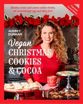 portada Vegan Christmas Cookies and Cocoa: Holiday Treats and Warm Winter Drinks, all Astonishingly egg and Dairy Free! (en Inglés)
