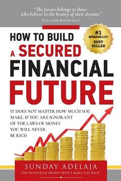 portada How To Build a Secured Financial Future (en Inglés)