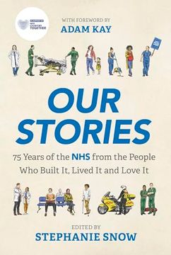 portada Our Stories: 75 Years of the nhs From the People who Built it, Lived it and Love it