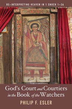 portada God's Court and Courtiers in the Book of the Watchers (en Inglés)