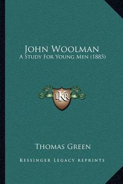 portada john woolman: a study for young men (1885) (en Inglés)