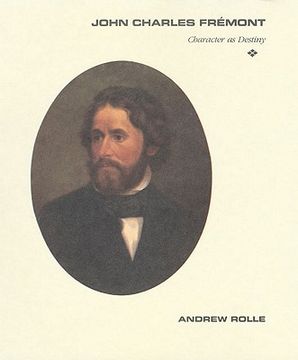 portada john charles fremont: character as destiny (in English)