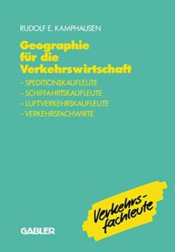 portada Geographie für die Verkehrswirtschaft: Speditionskaufleute, Luftverkehrskaufleute, Schiffahrtskaufleute, Verkehrsfachwirte (en Alemán)