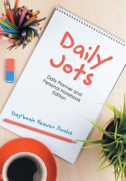 portada Daily Jots: Daily Planner and Personal Notebook Edition (in English)