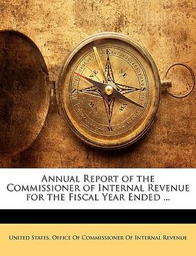 portada annual report of the commissioner of internal revenue for the fiscal year ended ... (en Inglés)