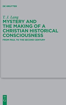 portada Mystery and the Making of a Christian Historical Consciousness (Beihefte zur Zeitschrift für die Neutestamentliche Wissensch) 