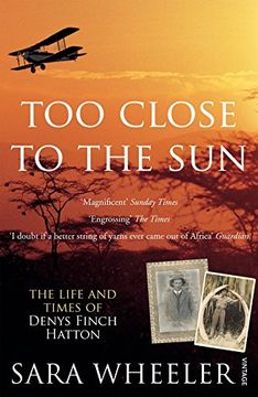 portada too close to the sun: the life and times of denys finch hatton