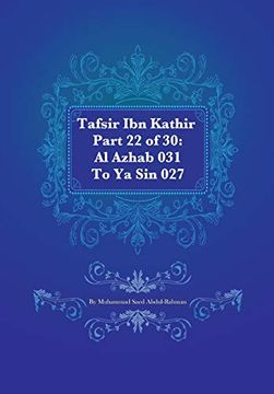 portada Tafsir ibn Kathir Part 22 of 30: Al Azhab 031 to ya sin 027 (en Inglés)