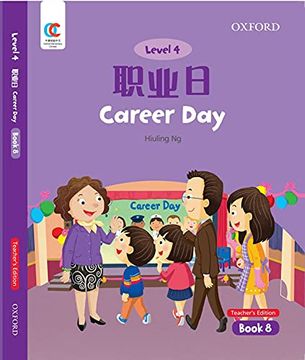 portada Oec Level 4 Student's Book 8, Teacher's Edition: Career day (Oxford Elementary Chinese, Level 4, 8) (en Inglés)