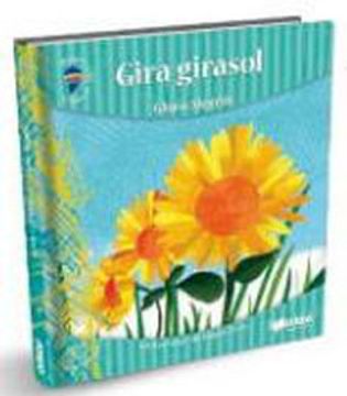 Libro Gira Girasol, Alegría Ramírez, Gloria Alejandra, ISBN 9789561808294.  Comprar en Buscalibre