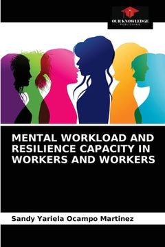portada Mental Workload and Resilience Capacity in Workers and Workers (en Inglés)