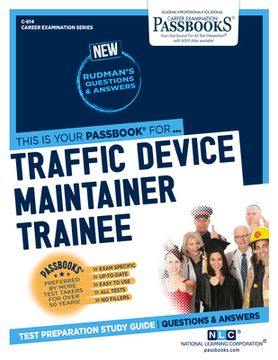 portada Traffic Device Maintainer Trainee (C-814): Passbooks Study Guide Volume 814