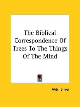 portada the biblical correspondence of trees to the things of the mind (en Inglés)