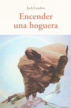 portada Encender Una Hoguera (in Spanish)